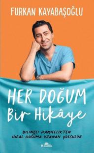 İmzalı - Her Doğum Bir Hikaye-Bilinçli Hamilelikten İdeal Doğuma Uzana