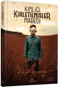 İmzalı-Kimliği Kirletilmişler Mabedi (Ciltli) Koray Yersüren