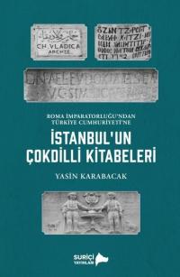 İstanbul'un Çok Dilli Kitabeleri - Roma İmparatorluğu'ndan Türkiye Cumhuriyeti'ne