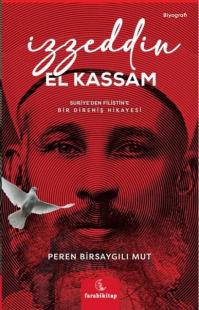 İzzeddin El Kassam: Suriye'den Filistin'e Bir Direniş Hikayesi Peren B