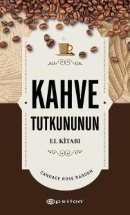 Kahve Tutkununun El Kitabı (Ciltli)