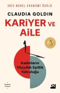 Kariyer ve Aile - Kadınların Yüzyıllık Eşitlik Yolculuğu