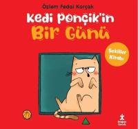 Kedi Ponçik'in Bir Günü - Şekiller Kitabı Özlem Fedai Korçak