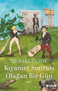 Kıyamet Sonrası Olağan Bir Gün Murat Gülsoy