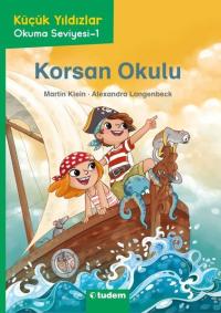 Korsan Okulu - Küçük Yıldızlar Okuma Seviyesi 1 Martin Klein