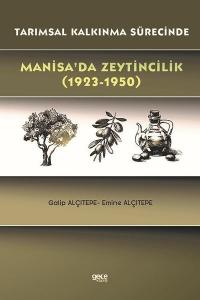 Manisa'da Zeytincilik 1923-1950 Tarımsal Kalkınma Sürecinde Emine Alçı