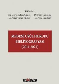 Medeni Usul Hukuku Bibliyografyası 2011 - 2021 (Ciltli)