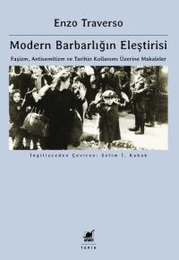 Modern Barbarlığın Eleştirisi - Faşizm, Antisemitizm ve Tarihin Kullanımı Üzerine Makaleler