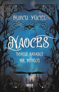 Naoces: Dokuz Savaşçı Bir Büyücü Burcu Yücel