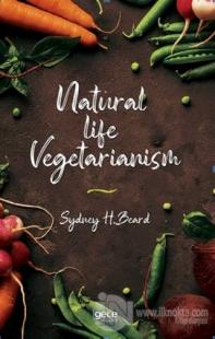 Natural Life Vegetarianism Sydney H. Beard