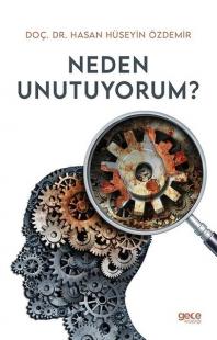 Neden Unutuyorum? Hasan Hüseyin Özdemir