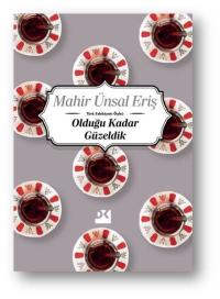 Olduğu Kadar Güzeldik Mahir Ünsal Eriş