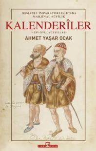 Osmanlı İmparatorluğu'nda Marjinal Sufilik: Kalenderiler Ahmet Yaşar O