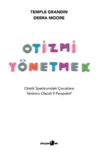 Otizmi Yönetmek - Otistik Spektrumdaki Çocuklara Yardımcı Olacak 9 Perspektif