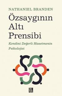 Özsaygının Altı Prensibi: Kendini Değerli Hissetmenin Psikolojisi Nath