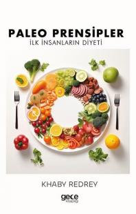 Paleo Prensipler - İlk İnsanların Diyeti