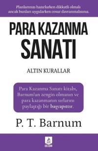 Para Kazanma Sanatı - Altın Kurallar P.T. Barnum