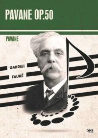 Pavane Op.50 - Pavane Gabriel Faure