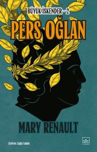 Pers Oğlan/ Büyük İskender 2 Mary Renault