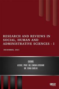 Research and Reviews in Social Human and Administrative Sciences 1 - December 2021