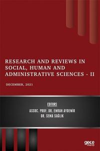 Research and Reviews in Social Human and Administrative Sciences 2 - December 2021