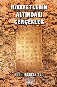 Rivayetlerin Altındaki Gerçekler İbrahim Koray Avcı