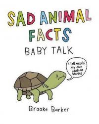 Sad Animal Facts: Baby Talk (Ciltli)