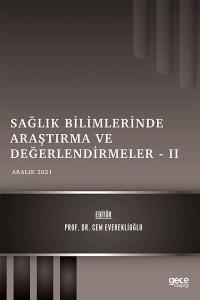 Sağlık Bilimlerinde Araştırma ve Değerlendirmeler 2 - Aralık 2021 Kole