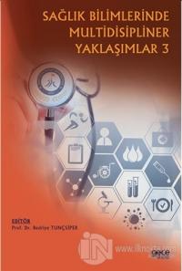 Sağlık Bilimlerinde Multidisipliner Yaklaşımlar 3