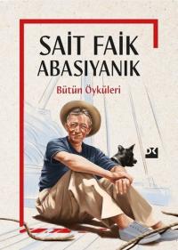 Sait Faik Abasıyanık - Bütün Öyküleri (Ciltli) Sait Faik Abasıyanık