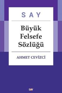 Say Büyük Felsefe Sözlüğü (Ciltli) Ahmet Cevizci