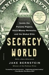 Secrecy World (Now the Major Motion Picture THE LAUNDROMAT) : Inside t