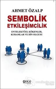 Sembolik Etkileşimcilik %25 indirimli Ahmet Özalp