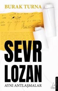 Sevr Lozan - Aynı Antlaşmalar Burak Turna