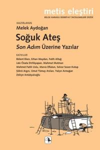 Soğuk Ateş - Son Adım Üzerine Yazılar - Bilge Karasu Edebiyat İnceleme