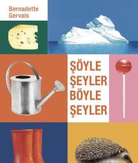 Şöyle Şeyler Böyle Şeyler Bernadette Gervais