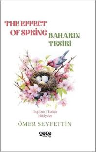 The Effect Of Spring - Baharın Tesiri - İngilizce/Türkçe Hikayeler Öme