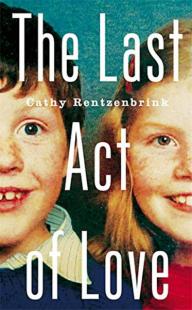 The Last Act of Love: The Story of My Brother and His Sister Cathy Ren