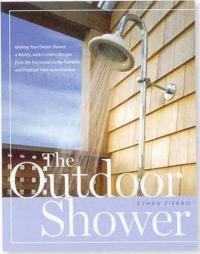 The Outdoor Shower: Creative design ideas for backyard living from the