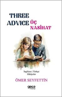 Three Advice - Üç Nasihat - İngilizce/Türkçe Hikayeler Ömer Seyfettin