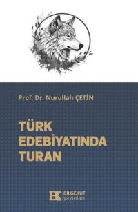 Türk Edebiyatında Turan Nurullah Çetin