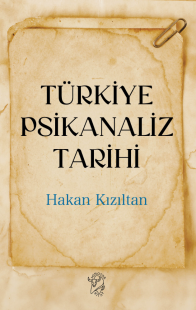 Türkiye Psikanaliz Tarihi Hakan Kızıltan