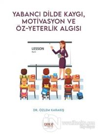 Yabancı Dilde Kaygı Motivasyon ve Öz-Yeterlik Algısı