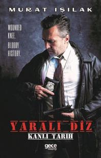 Yaralı Diz - Kanlı Tarih