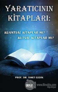 Yaratıcının Kitapları: Kuantsal Kitaplar mı? Kutsal Kitaplar mı? İsmet