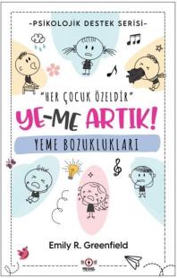 Yeme Bozuklukları: Ye-me Artık! Psikolojik Destek Serisi