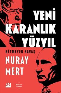 Yeni Karanlık Yüzyıl - Bitmeyen Savaş Nuray Mert