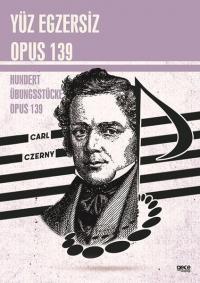 Yüz Egzersiz Opus 139 - Hundert Übungsstücke Opus 139 Carl Czerny