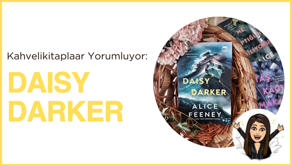 Kahvelikitaplaar Yorumluyor: Daisy Darker